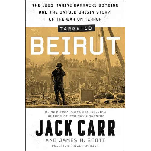 Targeted: Beirut: The 1983 Marine Barracks Bombing and the Untold Origin Story of the War on Terror - Hardcover