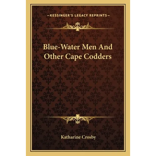 Blue-Water Men And Other Cape Codders - Paperback