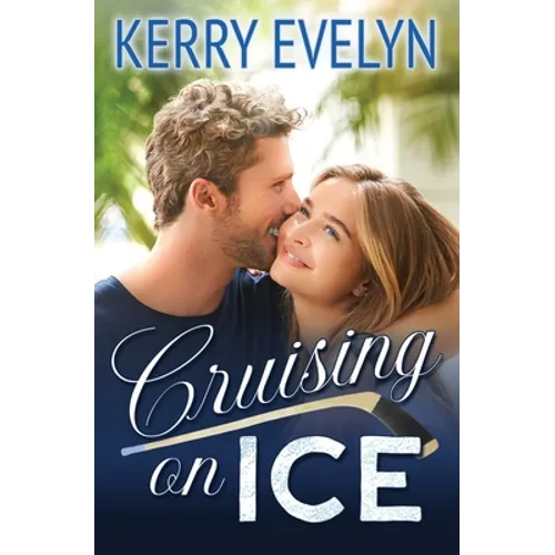 Cruising on Ice: A Sweet Friends-to-Lovers Hockey Romance - Paperback