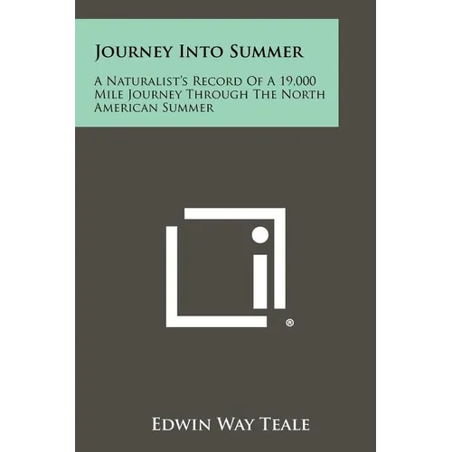 Journey Into Summer: A Naturalist's Record Of A 19,000 Mile Journey Through The North American Summer - Paperback