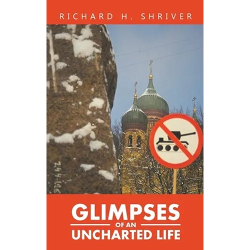 Glimpses of an Uncharted Life: The Empire Collapsed, but the Evil Remained - Hardcover