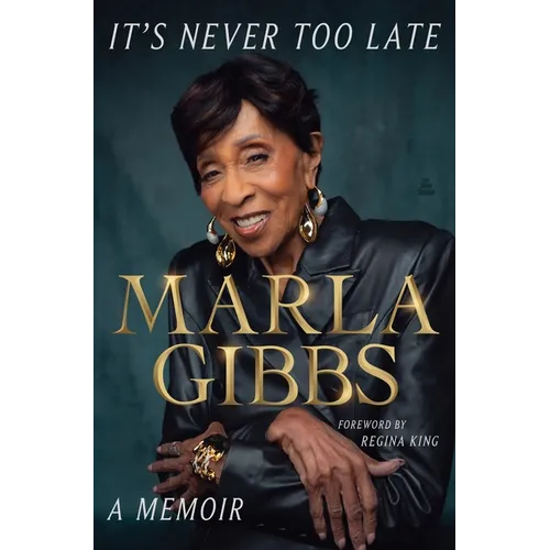It's Never Too Late: A Memoir - Hardcover