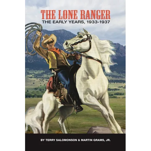 The Lone Ranger: The Early Years, 1933 - 1937 (hardback) - Hardcover
