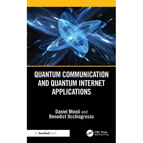 Quantum Communication and Quantum Internet Applications - Paperback