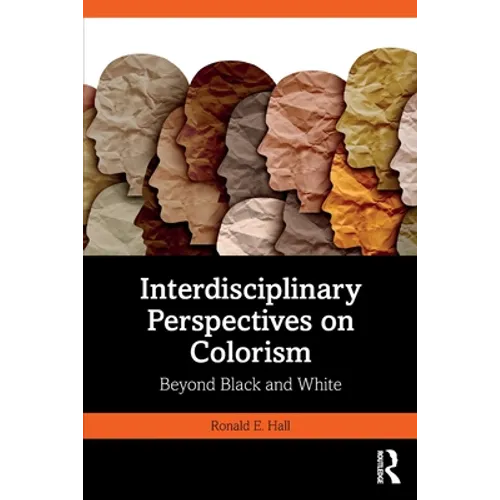Interdisciplinary Perspectives on Colorism: Beyond Black and White - Paperback