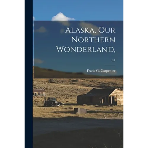 Alaska, Our Northern Wonderland; c.1 - Paperback