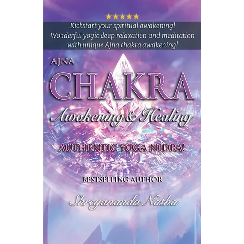 Ajna Chakra Awakening & Healing: Authentic Yoga Nidra Meditation - Paperback
