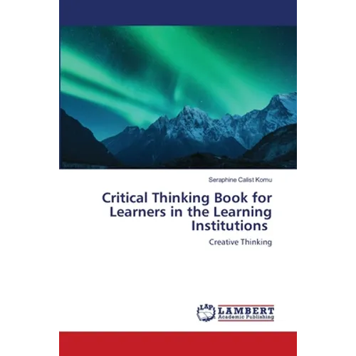 Critical Thinking Book for Learners in the Learning Institutions - Paperback