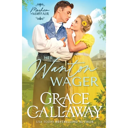 Her Wanton Wager: An Enemies to Lovers Hot Regency Romance - Paperback