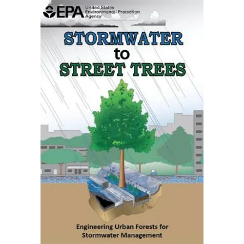 Stormwater to Street Trees: Engineering Urban Forests for Stormwater Management - Paperback