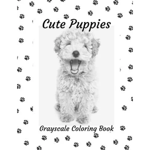 Cute Puppies: Grayscale Coloring Book - Paperback