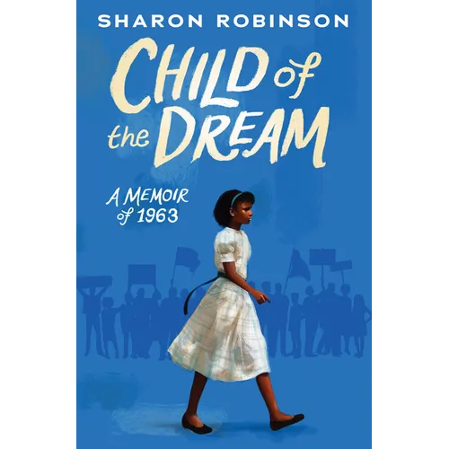 Child of the Dream: A Memoir of 1963 - Hardcover