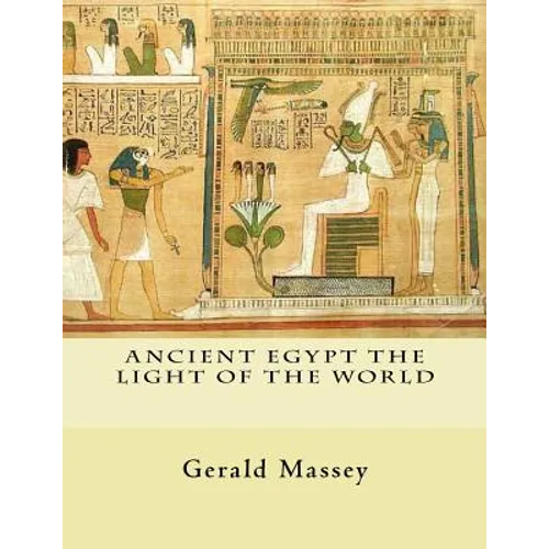Ancient Egypt The Light of the World: Vol. 1 and 2 - Paperback