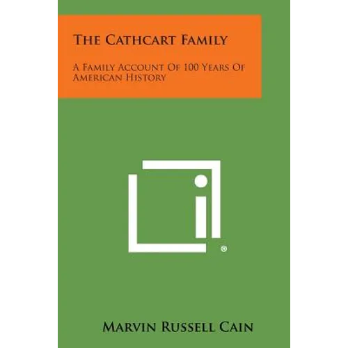 The Cathcart Family: A Family Account Of 100 Years Of American History - Paperback