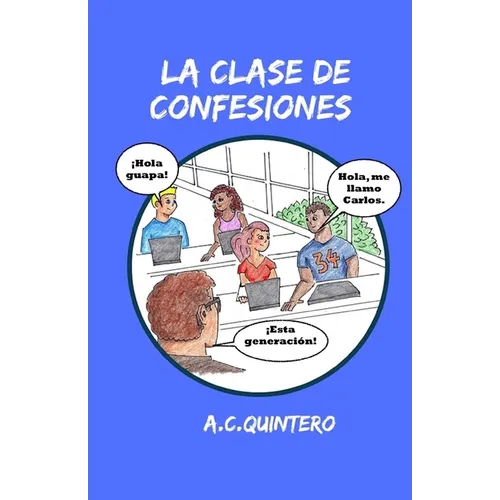 La clase de confesiones: Carlos hace el peor error de su vida - Paperback