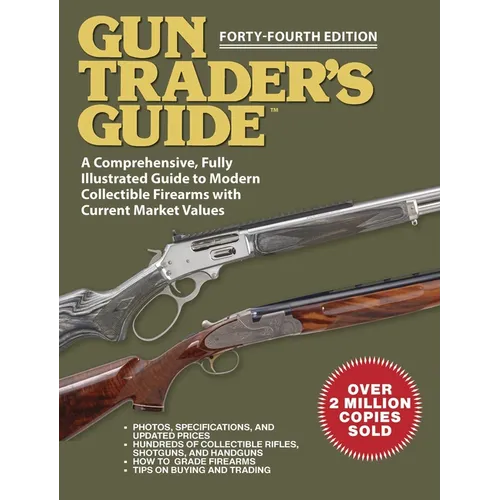 Gun Trader's Guide, Forty-Fourth Edition: A Comprehensive, Fully Illustrated Guide to Modern Collectible Firearms with Market Values - Paperback