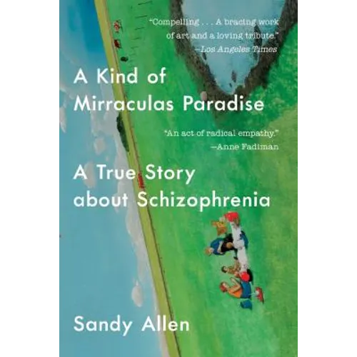 A Kind of Mirraculas Paradise: A True Story about Schizophrenia - Paperback
