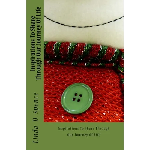Inspirations To Share Through Our Journey Of Life - Paperback
