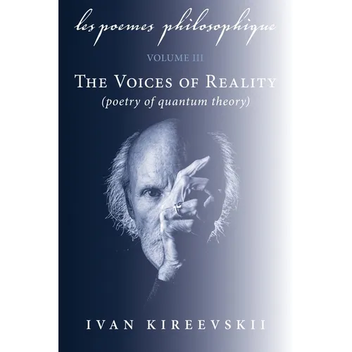 Les Poemes Philosophique (Volume 3): The Voices of Reality (poetry of quantum theory) - Paperback