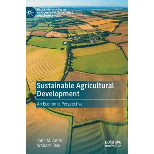 Sustainable Agricultural Development: An Economic Perspective - Hardcover