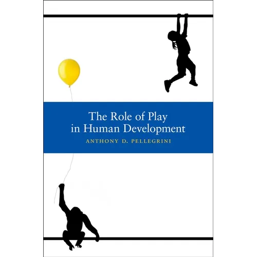 The Role of Play in Human Development - Hardcover