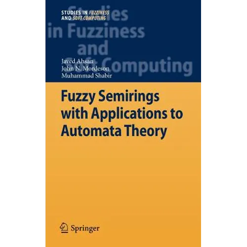 Fuzzy Semirings with Applications to Automata Theory - Hardcover