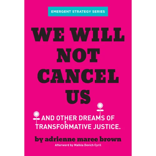 We Will Not Cancel Us: And Other Dreams of Transformative Justice - Paperback