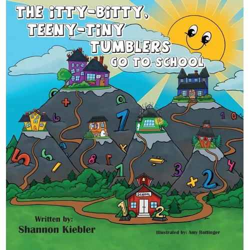 The Itty-Bitty, Teeny-Tiny Tumblers Go to School - Hardcover