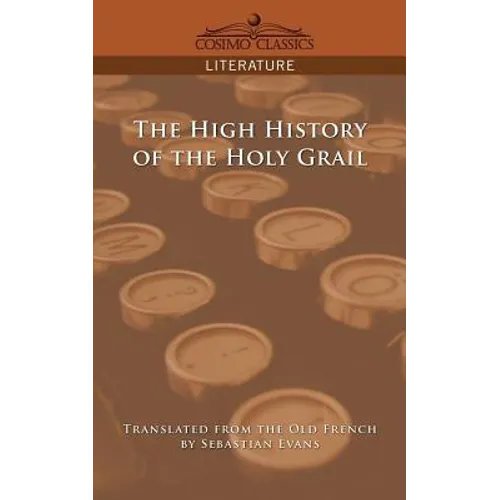 The High History of the Holy Grail - Paperback