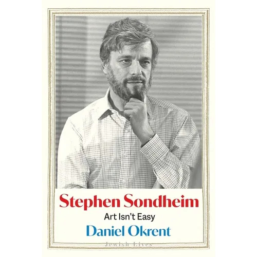 Stephen Sondheim: Art Isn't Easy - Hardcover
