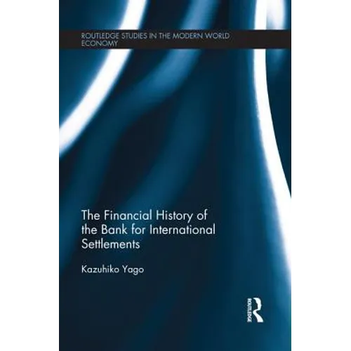 The Financial History of the Bank for International Settlements - Paperback