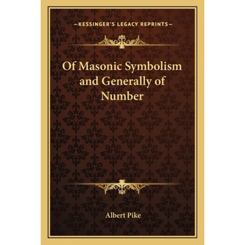 Of Masonic Symbolism and Generally of Number - Paperback