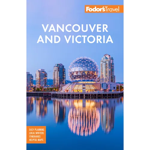 Fodor's Vancouver & Victoria: With Whistler, Vancouver Island & the Okanagan Valley - Paperback