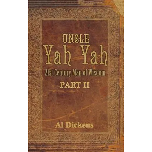Uncle Yah Yah II: 21st Century Man of Wisdom - Hardcover