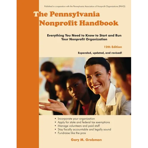 The Pennsylvania Nonprofit Handbook: Everything You Need To Know To Start and Run Your Nonprofit Organization - Paperback