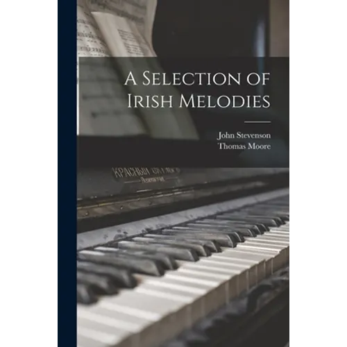 A Selection of Irish Melodies - Paperback