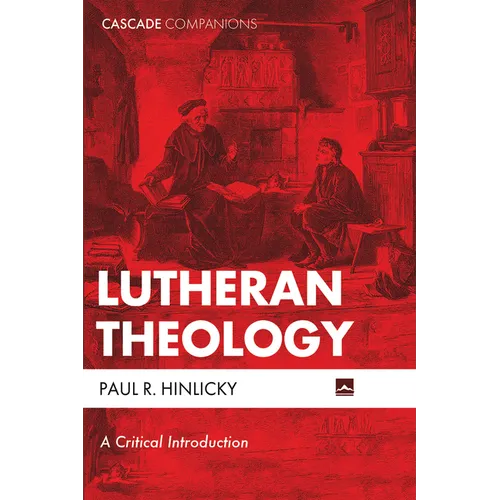 Lutheran Theology: A Critical Introduction - Hardcover