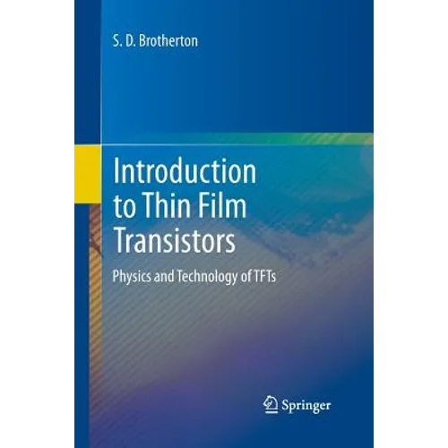 Introduction to Thin Film Transistors: Physics and Technology of Tfts - Paperback