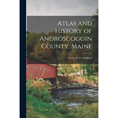 Atlas and History of Androscoggin County, Maine - Paperback