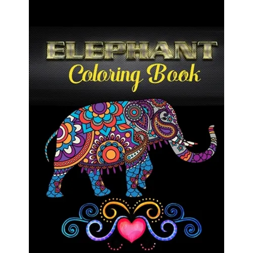 Elephant coloring book: An Adult Coloring Book with Fun, Easy, and Relaxing Elephants - Paperback