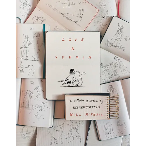 Love & Vermin: A Collection of Cartoons by the New Yorker's Will McPhail - Hardcover