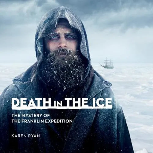 Death in the Ice: The Mystery of the Franklin Expedition - Paperback