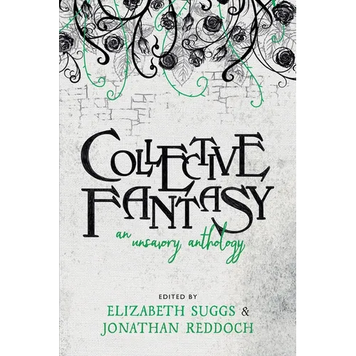 Collective Fantasy: An Unsavory Anthology - Paperback