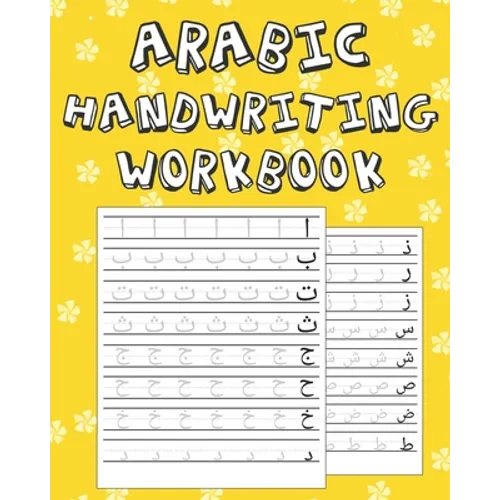 Arabic Handwriting Workbook: Arabic Writing Practice Paper Workbook for Kids Ages 3-5 Arabic Print Handwriting Book 100 Practice Pages - Paperback