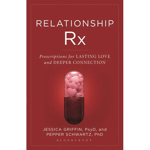 Relationship RX: Prescriptions for Lasting Love and Deeper Connection - Paperback