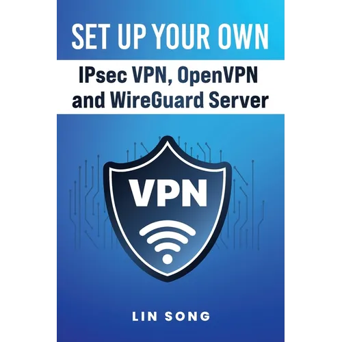 Set Up Your Own IPsec VPN, OpenVPN and WireGuard Server - Hardcover