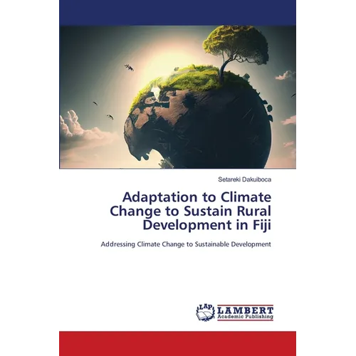 Adaptation to Climate Change to Sustain Rural Development in Fiji - Paperback