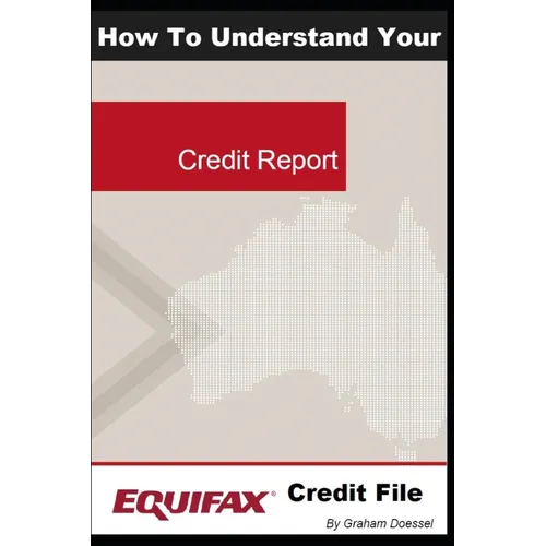 How To Understand Your Equifax Credit File - Paperback