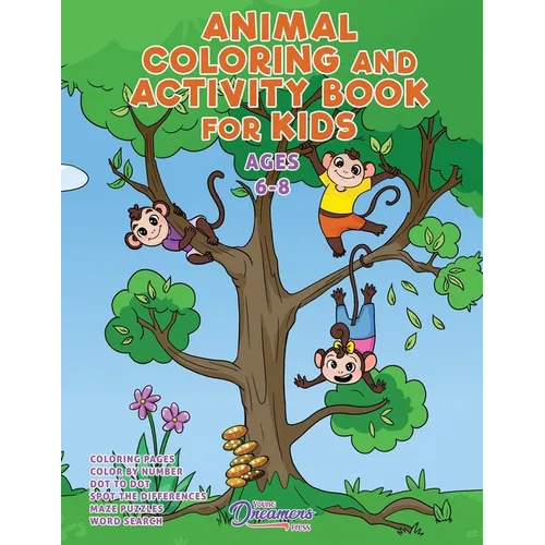 Animal Coloring and Activity Book for Kids Ages 6-8: Animal Coloring Book, Dot to Dot, Maze Book, Kid Games, and Kids Activities - Paperback