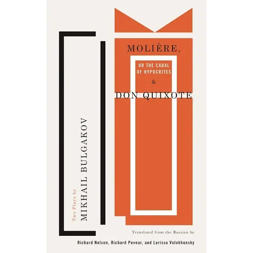 Molière, or the Cabal of Hypocrites and Don Quixote: Two Plays by Mikhail Bulgakov - Paperback